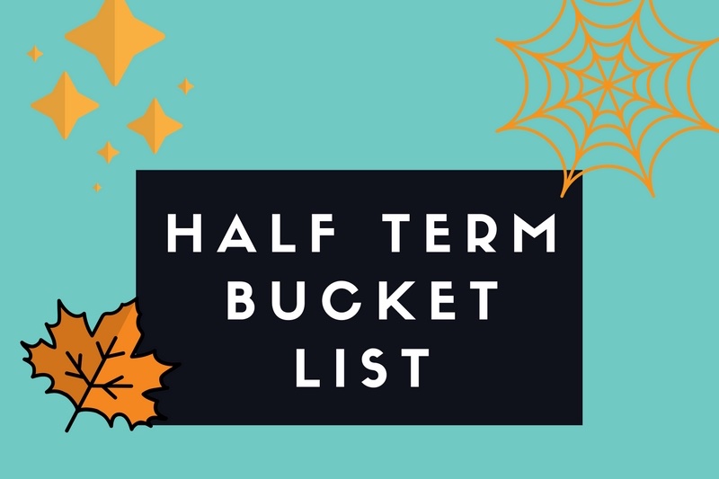 Half Term Bucket List