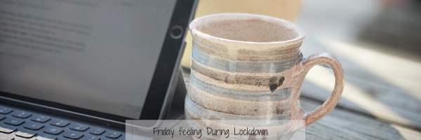 Getting that Friday (weekend)  Feeling During a Lockdown