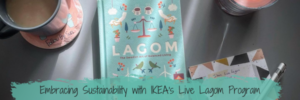 Embracing Sustainability with IKEA’s Live Lagom Program #ad
